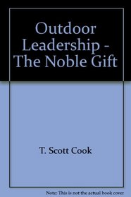 Outdoor Leadership - The Noble Gift