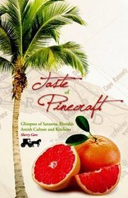 Taste of Pinecraft of Pinecraft; Glimpses of Sarasota Florida's Amish Culture and Kitchens