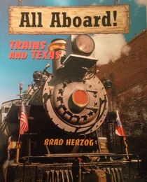 All Aboard: Trains and Texas (Literacy by Design)