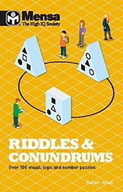 Mensa Riddles & Conundrums: Over 100 visual, logic and number puzzles