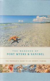 The Beaches  of Fort Myers & Sanibel: The Traveler's Guide to Lee County, Florida 2009