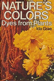 Nature's colors;: Dyes from plants
