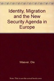 Identity, Migration and the New Security Agenda in Europe