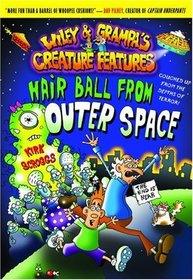 Hair Ball from Outer Space (Wiley and Grampa's Creature Features, No. 6)