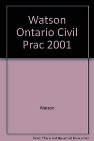 Watson Ontario Civil Prac 2001