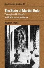 The State of Martial Rule: The Origins of Pakistan's Political Economy od Defence