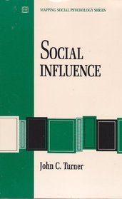 Social Influence (Mapping Social Psychology Series)