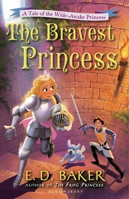 The Bravest Princess (Wide-Awake Princess, Bk 3)