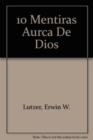 Diez Mentiras Sobre Dios (Spanish Edition)