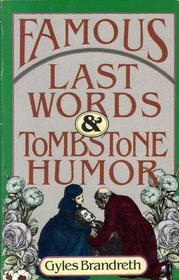 Famous Last Words and Tombstone Humor