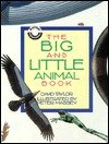 The Big and Little Animal Book (Animal Opposites)