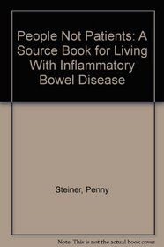 People Not Patients: A Source Book for Living With Inflammatory Bowel Disease