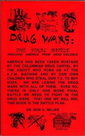 Drug Wars: The Final Battle : Rescuing America from Drug Violence