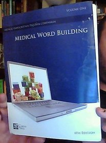 Medical Word Building: Volume One, 6th Edition (Career Step Medical Transcription Program Companion)