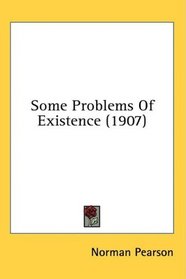 Some Problems Of Existence (1907)