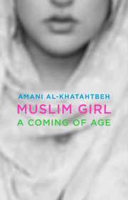 Muslim Girl: A Coming of Age Story