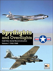 Spyflights and Overflights: US Strategic Aerial Reconnaissance, 1945-1960