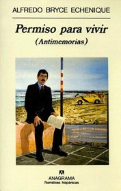 Permiso Para Vivir: Antimemorias (Narrativas Hispanicas) (Spanish Edition)