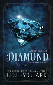 Diamond: A Mafia Romance (Dangerous Gems)