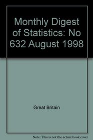 Monthly Digest of Statistics: No 632 August 1998