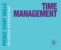 Time Management (Palgrave Study Skills)