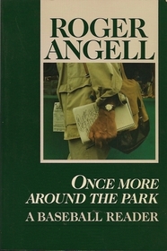 Once More Around the Park: A Baseball Reader