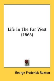 Life In The Far West (1868)