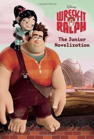 Wreck-It Ralph Junior Novelization (Disney Wreck-It Ralph)