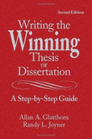 Writing the Winning Thesis or Dissertation: A Step-by-Step Guide