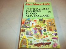 Customs and Fashions in Old New England (Tut Books. S)