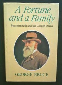 A Fortune and a Family: Bournemouth and the Cooper Deans