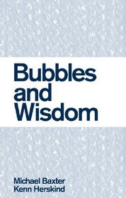 Bubbles and Wisdom
