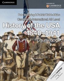 Cambridge International AS Level History of the USA 1840-1941 Coursebook (Cambridge International Examinations)