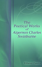 The Poetical Works of Algernon Charles Swinburne