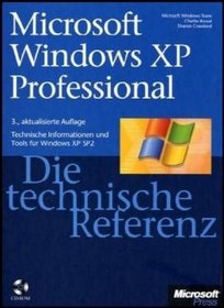 Microsoft Windows XP Professional - Die technische Referenz / mit CD-ROM