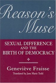 Reason's Muse : Sexual Difference and the Birth of Democracy (Women in Culture and Society Series)