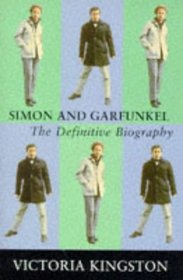 Simon & Garfunkel: The Definitive Biography