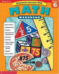 Scholastic Success With Math Workbook Grade 6 (Grades 6)