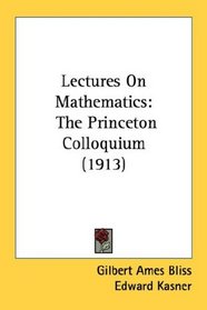 Lectures On Mathematics: The Princeton Colloquium (1913)