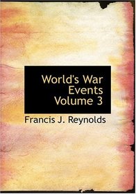 World's War Events  Volume 3 (Large Print Edition)
