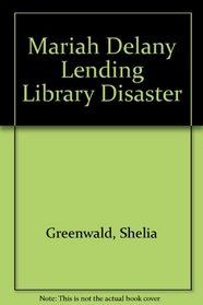 The Mariah Delany Lending Library Disaster