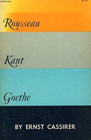 Rousseau, Kant and Goethe: Two Essays