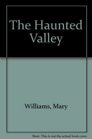 The Haunted Valley and Other Ghost Stories