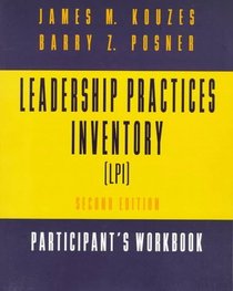 Leadership Practices Inventory (LPI) : Participant's Workbook  (LPI) Self Form