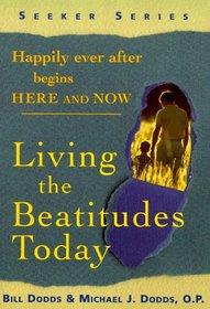 Happily Ever After Begins Here and Now: Living the Beatitudes Today (Seeker Series)