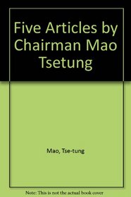 Five Articles by Chairman Mao Tsetung