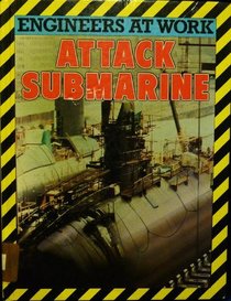 Attack Submarines (Engineers at work)