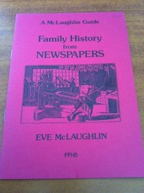 Family History in Newspapers (Guides for Family Historians)