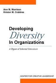 Developing Diversity in Organizations: A Digest of Selected Literature