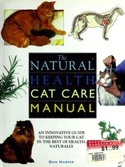 The Natural Health Cat Care Manual: An Innovative Guide to Keeping Your Cat in the Best of Health, Naturally